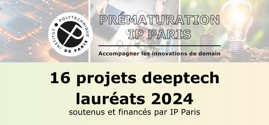 16 projets deeptech lauréats de l'Appel à Projets Prématuration 2024 d’IP Paris